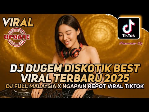 DJ DUGEM DISKOTIK VIRAL TERBARU 2025 - DJ NGAPAIN REPOT LAGU TIMUR VIRAL TIKTOK - DJ FUNKOT FULLBASS