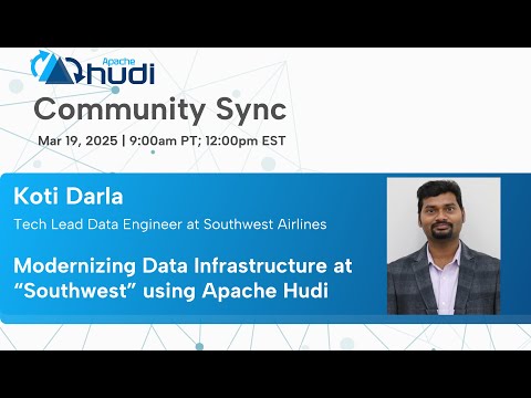 Apache Hudi Community Sync with Southwest Airlines
