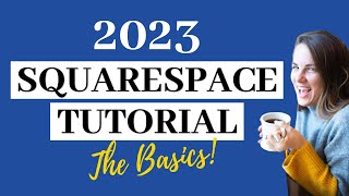 How to use Squarespace | 2023 Squarespace Tutorial