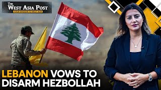 Israel-Hezbollah Conflict: Hezbollah Warns Disarmament is a Gift to Israel | The West Asia Post