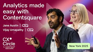 Analytics made easy with Contentsquare: speed to value for every digital team | CX Circle NYC 2025