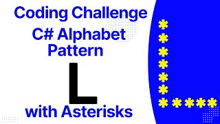 C# | star pattern |  Asterisks pattern  | Alphabet Pattern | Print L