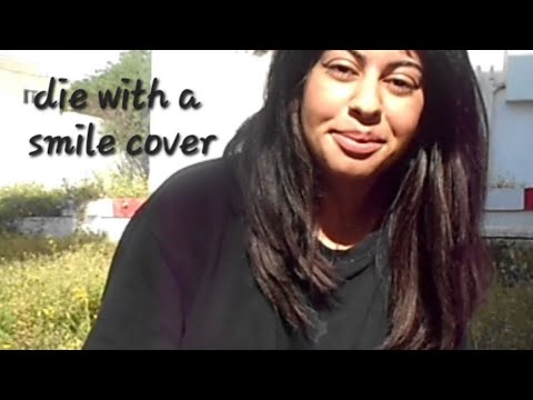 Die with a smile - Bruno mars and lady gaga ( cover )