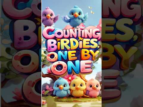 Count to 10 with Cute Birdies! 🐦✨ #kidsvideo #kidssongs shorts #foryou #viralvideo #nurseryrhymes