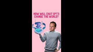 How will GPT3 Chat Bot change the world? 🤖💬 #shorts