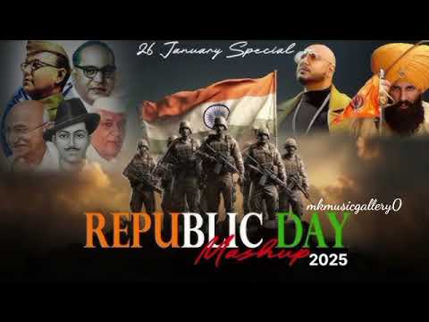 26 january special | Republic Day Mashup 2025  | Remix Mashup song | Happy Republic Day