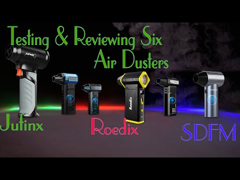 Six Air Dusters Tested & Reviewed - Jufinx - Roedix - SDFM -- Who Will Be The Winner?...