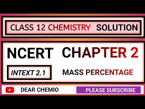 CLASS 12 CHEMISTRY CHAPTER 2 INTEXT 2.1। Ncert 12 chemistry। mass % ।