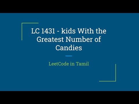 LC 1431 kids With the Greatest Number of Candies