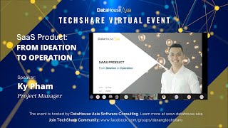 #12 DataHouse Asia TechShare Webinar | SaaS Product: From Ideation to Operation