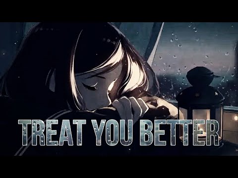 Nightcore - Shawn Mendes - Treat You Better (Lyrics) (Volume Boost)