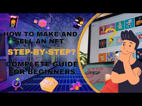 How to Make and Sell an NFT Step-by-Step | Complete Guide For Beginners