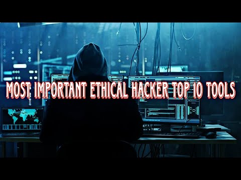 Most Important Ethical Hackers Top 10 Tools #ethicalhacking