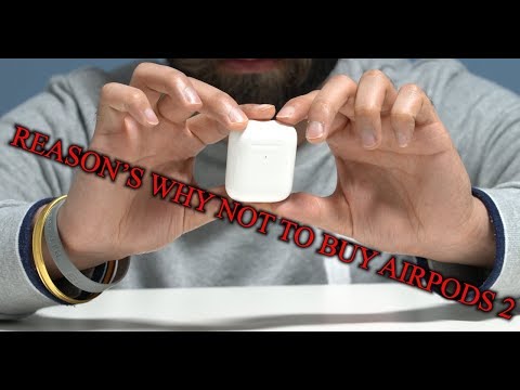 5 Plus Reasons Not To Buy AIRPODS 2 [post release]