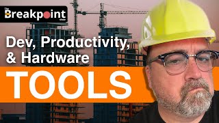Episode 022 - Dev, Productivity, & Hardware Tools