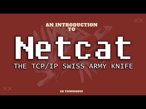 NETCAT - THE SWISS ARMY KNIFE FOR HACKERS