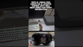 Apple Vision Pro OS update comes with new gestures for easy navigation