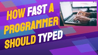 How fast a programmer should Typed in keyboard | Programmer's Typing Speed |  Learn typing fast