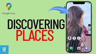 How to Discover New Places Using Google Maps 2025