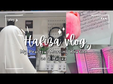 My Peaceful ⋆˚꩜｡Morning Routine as a Hafiza⋆. 𐙚 ˚