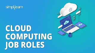 Cloud Computing Job Roles | Cloud Computing Jobs Salary | Career in Cloud Computing | Simplilearn