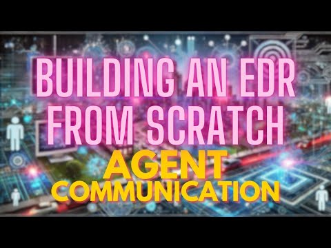 Building an EDR From Scratch Part 3 - Creating The Agent (Endpoint Detection and Response)