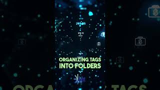 How To Organize Tags Into Folders
