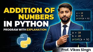 Addition of 2 numbers in Python | Program with Explanation HINDI | by Vikas Singh