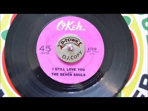 NORTHERN SOUL CLASSIC... SEVEN SOULS- I STILL LOVE YOU (OKEH)