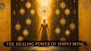 The Healing Power of Simply Being | Quantum Stillness & Inner Transformation