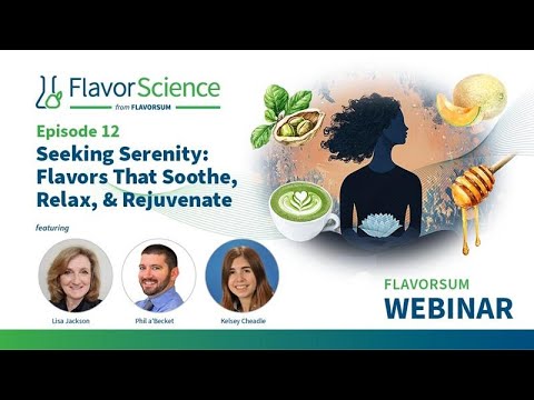 FlavorScience Episode 12:  Seeking Serenity:  Flavors that Soothe, Relax, & Rejuvenate