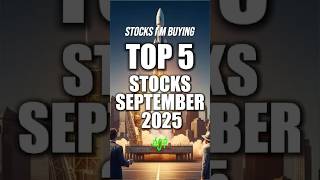 TOP STOCKS I'M BUYING IN SEPTEMBER 2025!  #growthstocks #howtotrade#trading #stockstowatch