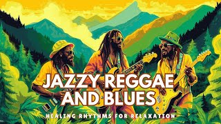 Healing Dub Reggae & Soulful Blues | Reggae Fusion for Relaxation