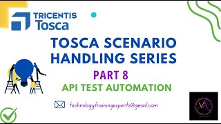 Lesson 8 | Tosca API Manual and Automation Testing | Tosca Project Framework Scenarios & Interviews