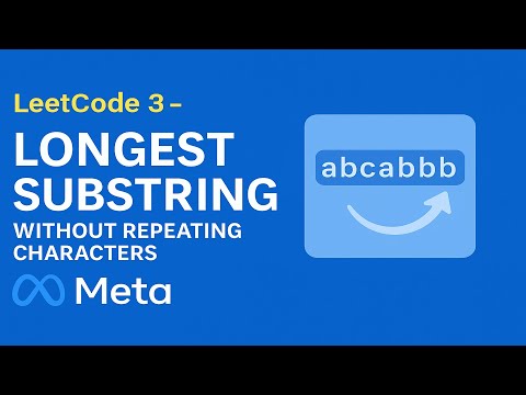LeetCode 3 | Longest Substring Without Repeating Characters | Sliding Window Explained