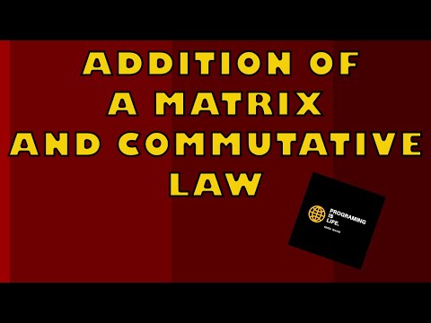 Addition of a matrix| Proving commutative law| Urdu / Hindi