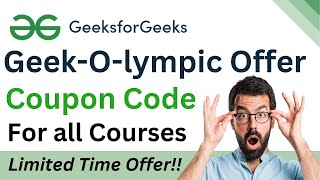 GeeksforGeeks Geek-O-Lympics Offer | GeeksforGeeks Coupon Code for Courses July 2023