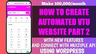 How to create Automated VTU Website part 2 with new features and(You Can Connect With Multiple API).