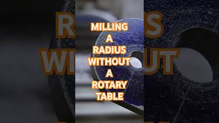 Milling a Radius Without a Rotary Table #milling  #machining #workshop #maker #shorts