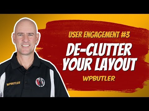 User Engagement Tip #3 - Declutter Your Layout