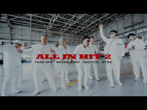 NEGEN ZUGT, MOTIVE, SYNC, TAKE OFF - All IN HIT /Official MV/