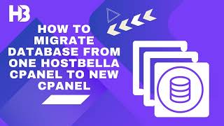 How to Migrate Database from one Hostbella cPanel to New cPanel