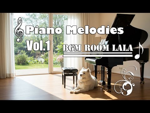 BGM Room LaLa  -  Piano Melodies Vol.1