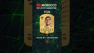 Morocco 🇲🇦 Top 10 FUT Cards ever 🔥 #fifa #fc26 #eafc26 #eafc #fc26ratings #fut #fifa26