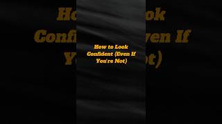 How to Look Confident (Even If You’re Not) #bodylanguage #confidencehack   #SocialSkills #MindHacks