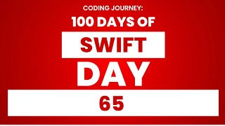 100 days of Swift: Day 65