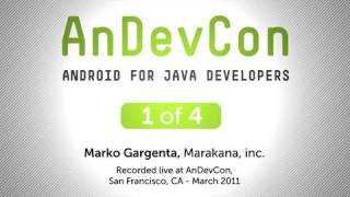 AnDevCon: Android for Java Developers - Marko Gargenta, Pt. 1