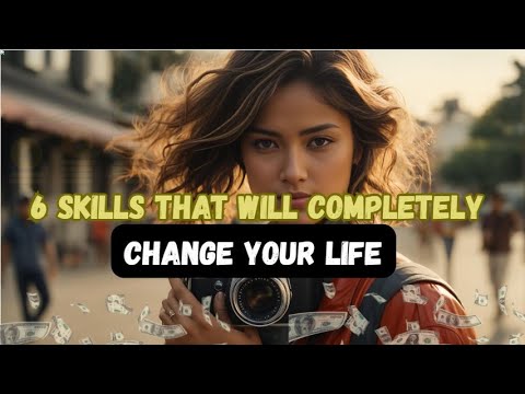 6 Skills That Will Completely Change Your Life Most People Ignore #3