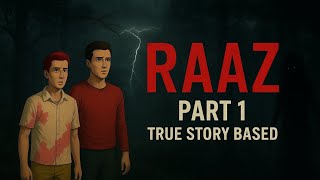 "RAAZ Part 1 | True Horror Story in Hindi | Real Ghost Story Based on True Events" #horrorstory
