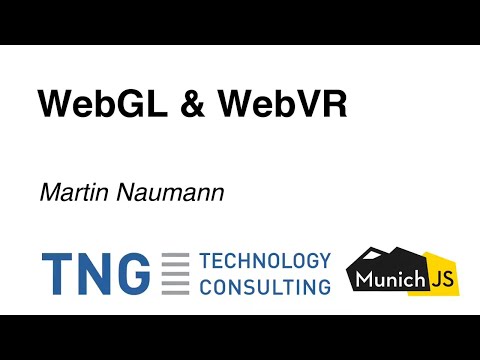 WebGL & WebVR by Martin Naumann @ MunichJS Meetup